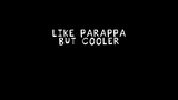 like parappa--but cooler