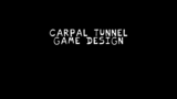 carpal tunnel--game design
