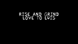 rise and grind--love to luis