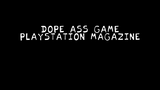 dope ass game--playstation magazine