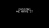 cussing--we have it