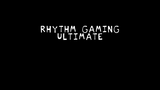 rhythm gaming--ultimate